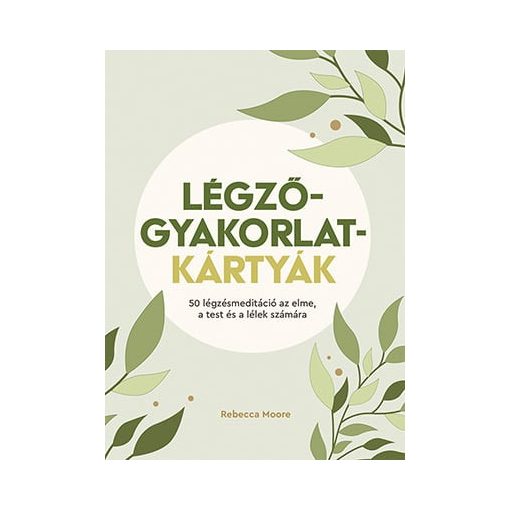 Légzőgyakorlat-kártyák - 50 légzőgyakorlat meditációhoz az elme, a test és a lélek számára