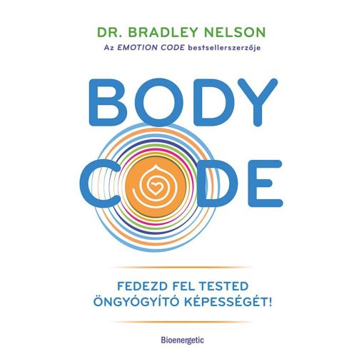 Body Code - Fedezd fel tested öngyógyító képességét!