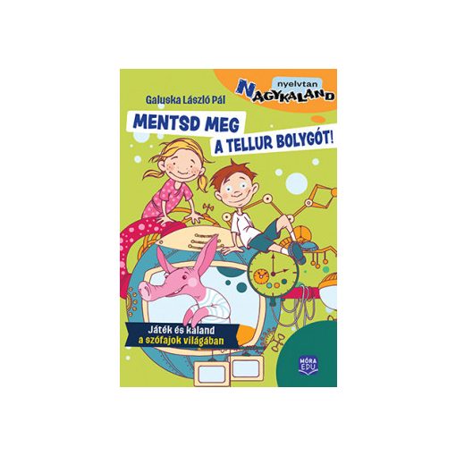Mentsd meg a Tellur bolygót! - Játék és kaland a szófajok világában