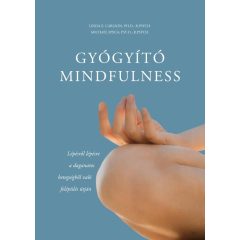   Gyógyító mindfulness - Lépésről lépésre a daganatos betegségből való felépülés útján