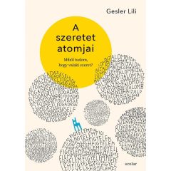 A szeretet atomjai - Miből tudom, hogy valaki szeret?