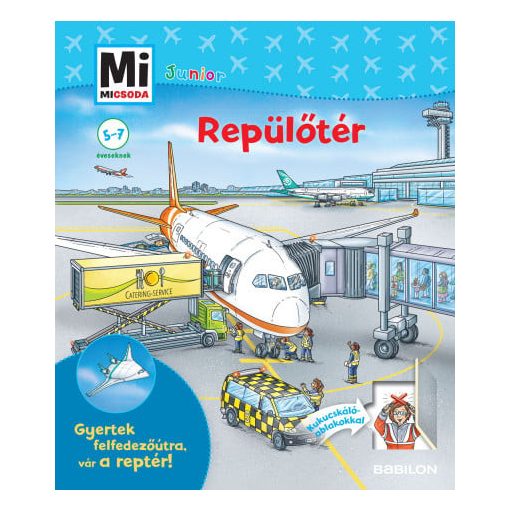 Repülőtér - Gyertek felfedezőútra, vár a reptér! - Mi Micsoda Junior