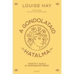   A gondolataid hatalma - Vezetett napló az önmegvalósításért