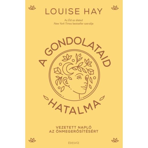 A gondolataid hatalma - Vezetett napló az önmegvalósításért