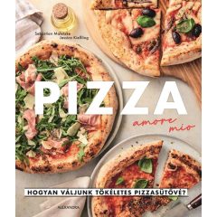   Pizza Amore Mio - Hogyan váljunk tökéletes pizzasütővé?