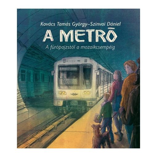 A metró - A fúrópajzstól a mozaikcsempéig