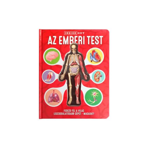 Az emberi test - Fedezd fel a világ legcsodálatosabb gépét - Magadat!