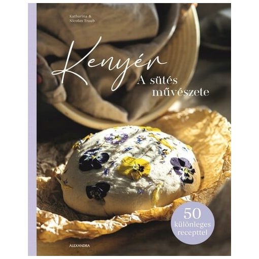 Kenyér - A sütés művészete
