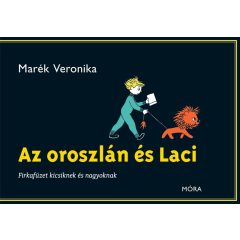 Az oroszlán és Laci - Firkafüzet kicsiknek és nagyoknak