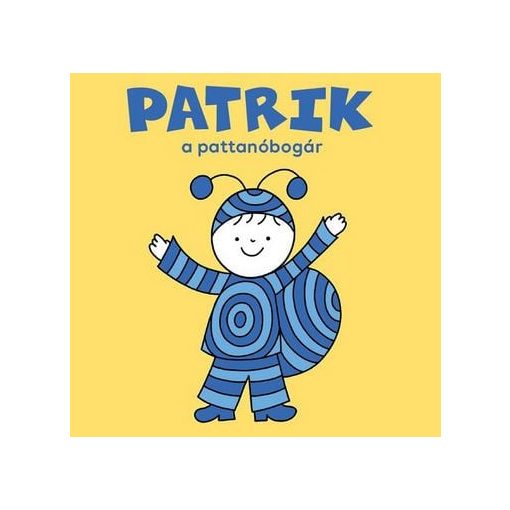 Patrik, a pattanóbogár