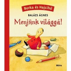 Menjünk világgá! - Borka és Hajcihő