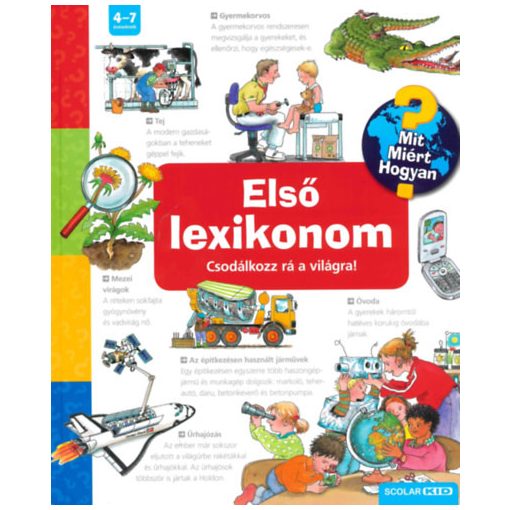 Első lexikonom - Mit? Miért? HOgyan?