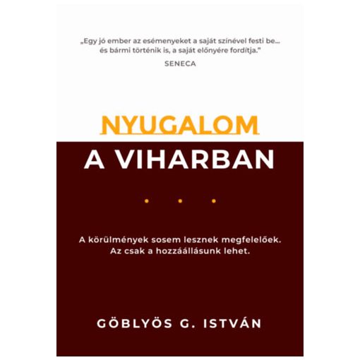 Nyugalom a viharban - A körülmények sosem lesznek megfelelőek. Az csak a hozzáállásunk lehet.