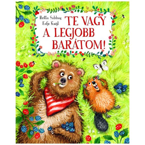 Te vagy a legjobb barátom!