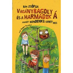 Vagánybagoly és a harmadik Á - Avagy mindenki lehet más
