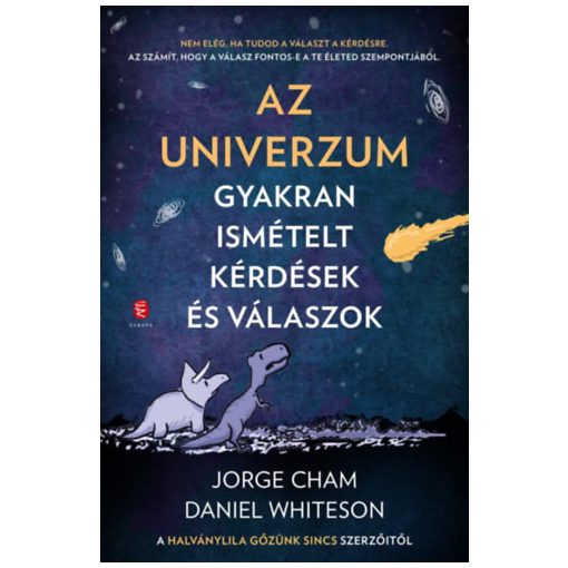 Az Univerzum - Gyakran ismételt kérdések és válaszok - A Halvány lila gőzünk sincs szerzőitől