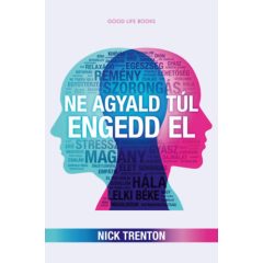 Ne agyald túl, engedd el