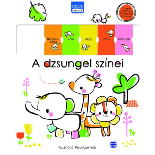 Okos lapozók - A dzsungel színei - Tologasd a csúszkákat és fedezd fel a színeket!