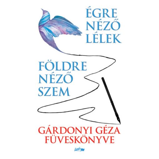 Földre néző szem - Égre néző lélek - Gárdonyi Géza füveskönyve