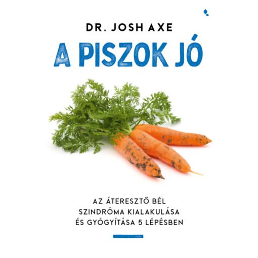 A piszok jó - Az áteresztő bél szindróma kialakulása és gyógyítása 5 lépésben