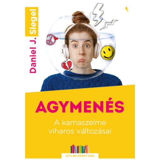 Agymenés - A kamaszelme viharos változásai