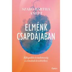   Elménk csapdájában - Elfogadás és tudatosság a sémáink kezelésében b2268