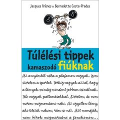 Túlélési tippek kamaszodó fiúknak