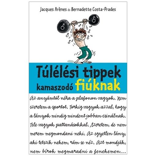 Túlélési tippek kamaszodó fiúknak