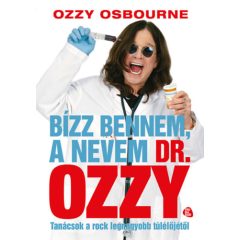   Bízz bennem, a nevem dr. Ozzy - Tanácsok a rock legnagyobb túlélőjétől