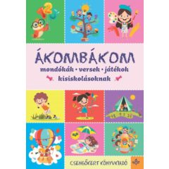 Ákombákom - Mondókák, versek, játékok kisiskolásoknak