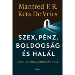   Szex, pénz, boldogság és halál - Úton az önazonosság felé