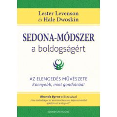   Sedona-módszer a boldogságért - Az elengedés művészete - könnyebb, mint gondolnád!