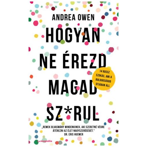 Hogyan ne érezd magad sz*rul - 14 rossz szokás, ami a boldogságod útjában áll 2901