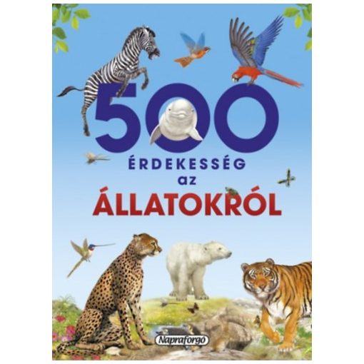 500 érdekesség az állatokról