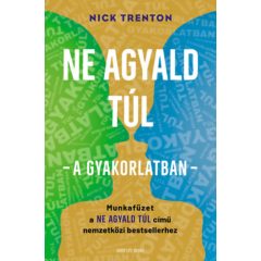   Ne agyald túl! - a gyakorlatban - Munkafüzet a Ne agyald túl című nemzetközi bestsellerhez b1915