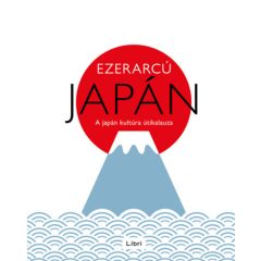 Ezerarcú Japán - A japán kultúra útikalauza