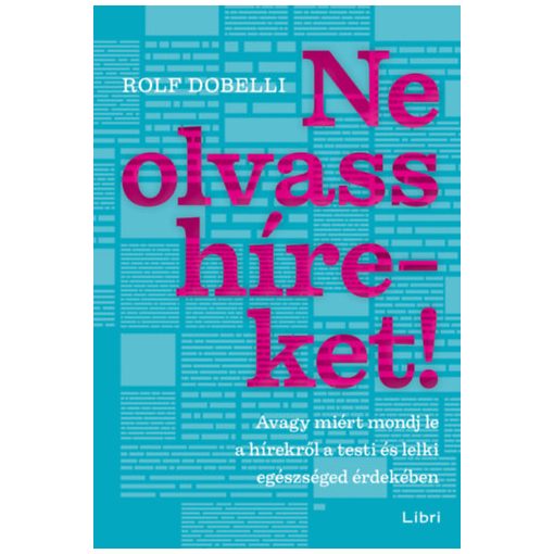 Ne olvass híreket! - Avagy miért mondj le a hírekről a testi és lelki egészséged érdekében