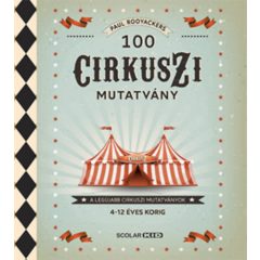 1000 cirkuszi mutatvány - A legújabb cirkuszi mutatványok