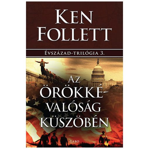 Az örökkévalóság küszöbén - Évszázad trilógia 3.