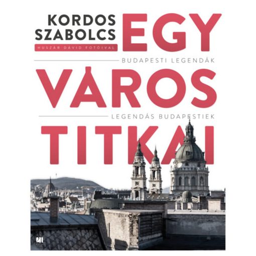 Egy város titkai - Budapesti legendák - Legendás budapestiek b2340