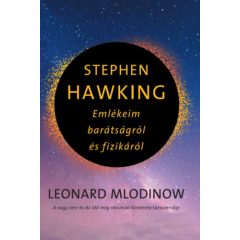 Stephen Hawking - Emlékeim barátságról és fizikáról