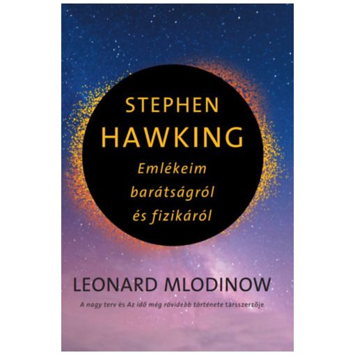 Stephen Hawking - Emlékeim barátságról és fizikáról