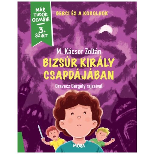 Bizsúr király csapdájában - Berci és a koboldok - Már tudok olvasni - 3. Szint