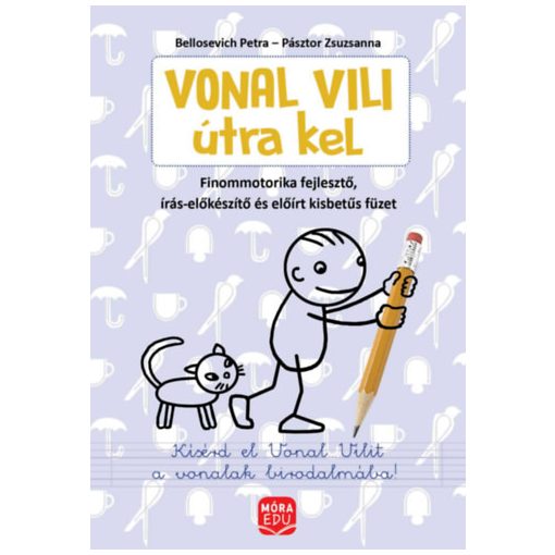 Vonal Vili útra kel - Finommotorika fejlesztő, írás-előkészítő és előírt kisbetűs füzet