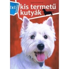 Kis termetű kutyák - 1x1 kalauz