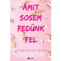   Amit sosem fedünk fel - A jófiúk mindig a jólányokat választják… Vagy mégsem?