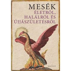 Mesék életről, halálról és újjászületésről 9311