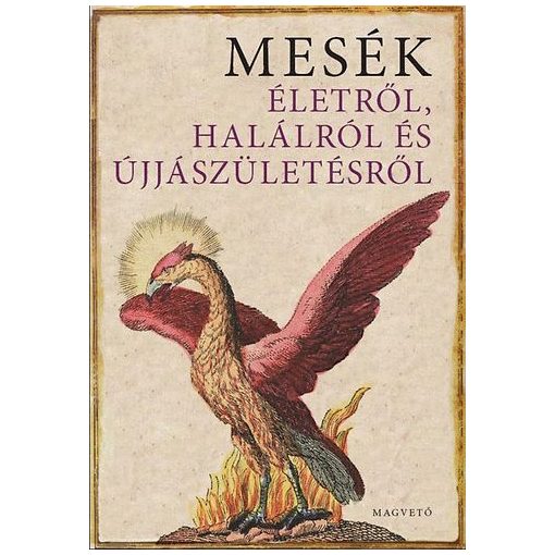 Mesék életről, halálról és újjászületésről 9311