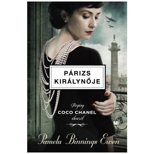 Párizs királynője - Regény Coco Chanel életéről