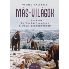   Más-világok - Kihalások és újjászületések a Föld történetében